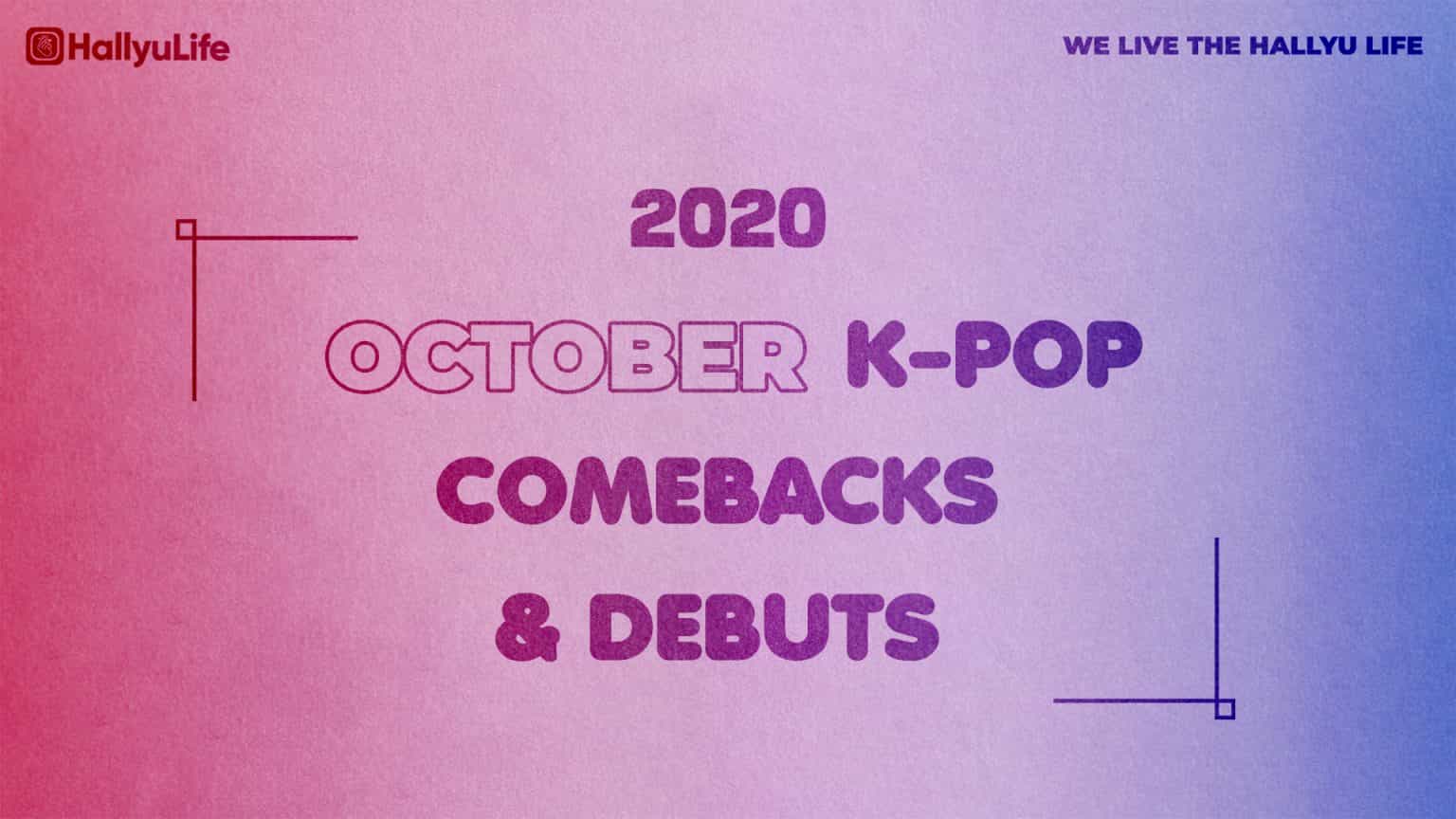 LIST October 2020 Kpop comebacks and debuts